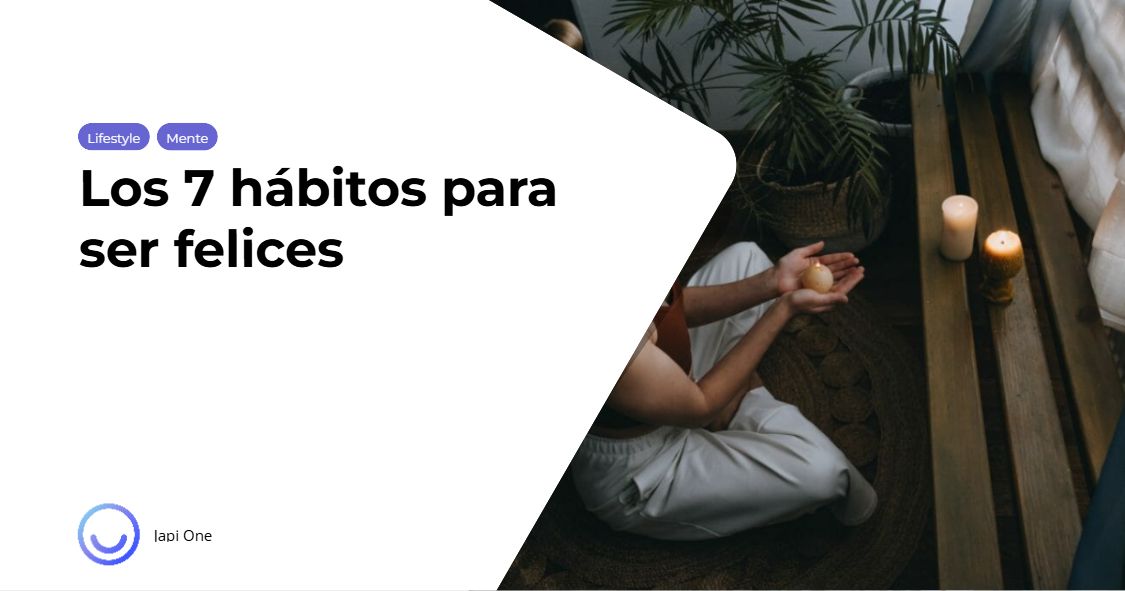 Los 7 hábitos para ser felices – Japi One